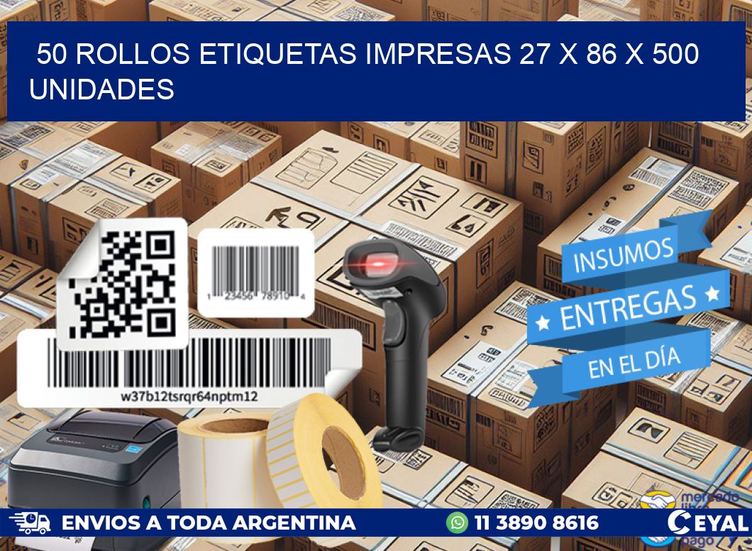 50 ROLLOS ETIQUETAS IMPRESAS 27 x 86 X 500 UNIDADES