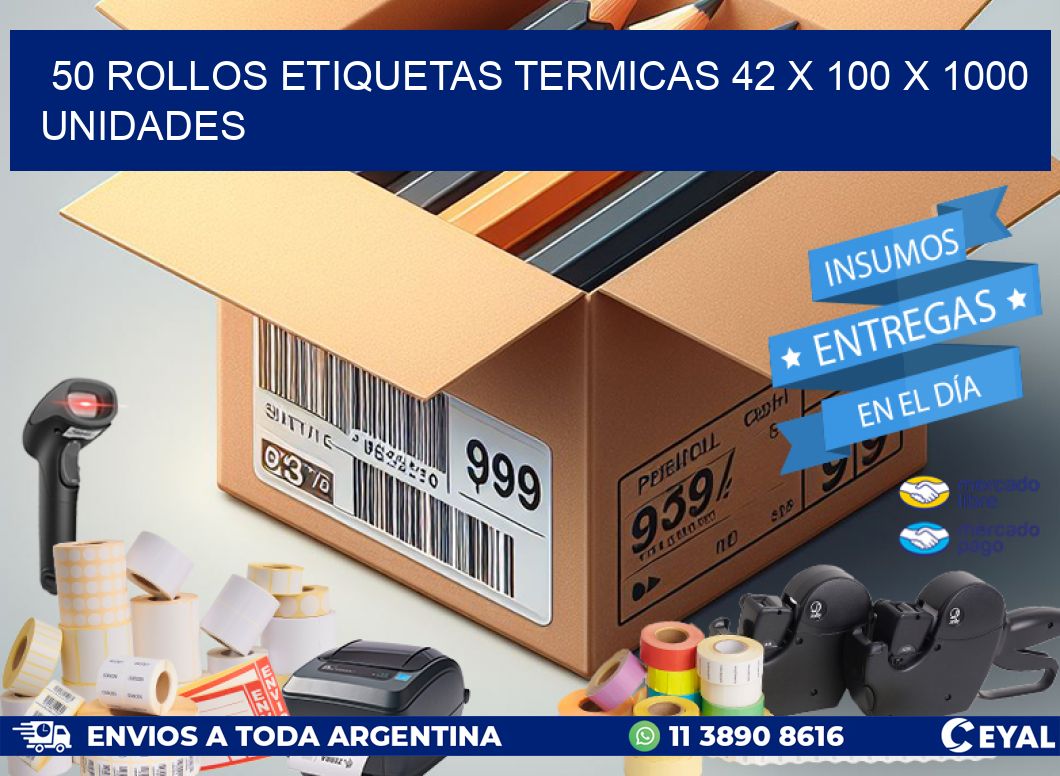50 ROLLOS ETIQUETAS TERMICAS 42 x 100 X 1000 UNIDADES