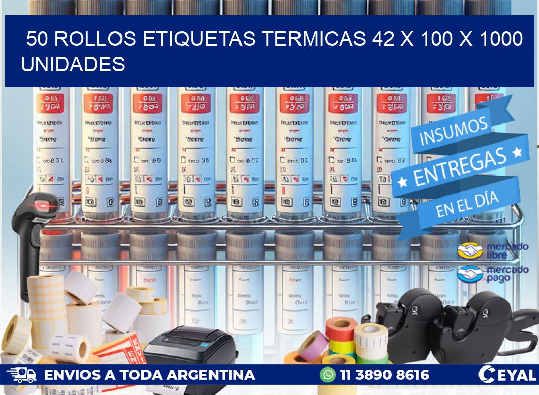50 ROLLOS ETIQUETAS TERMICAS 42 x 100 X 1000 UNIDADES