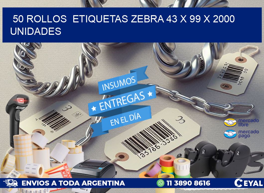 50 ROLLOS  ETIQUETAS ZEBRA 43 x 99 X 2000 UNIDADES