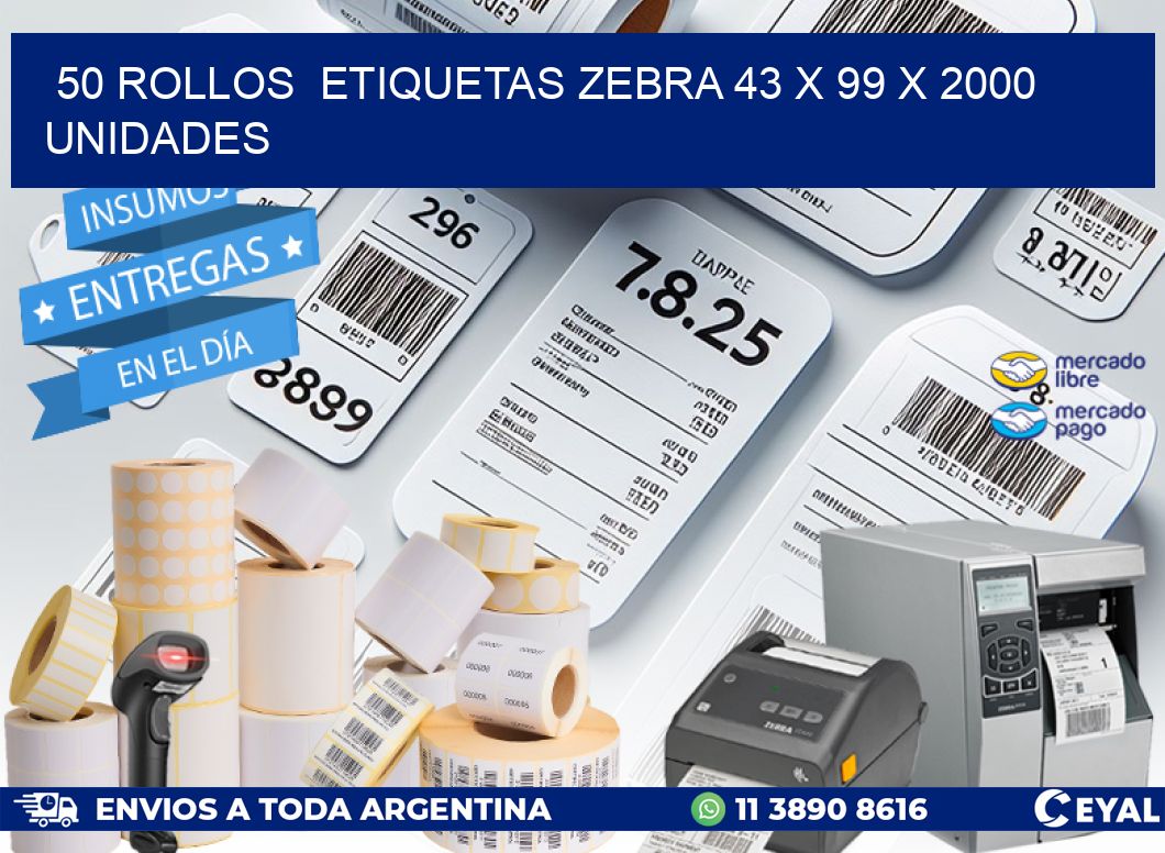 50 ROLLOS  ETIQUETAS ZEBRA 43 x 99 X 2000 UNIDADES