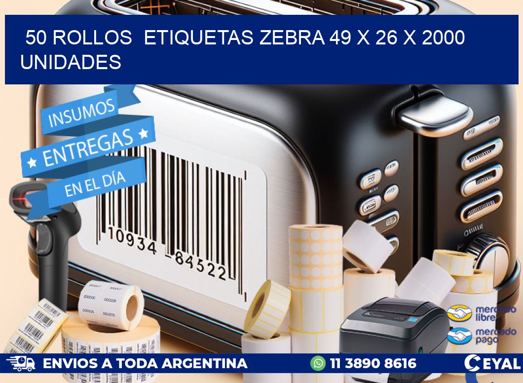 50 ROLLOS  ETIQUETAS ZEBRA 49 x 26 X 2000 UNIDADES