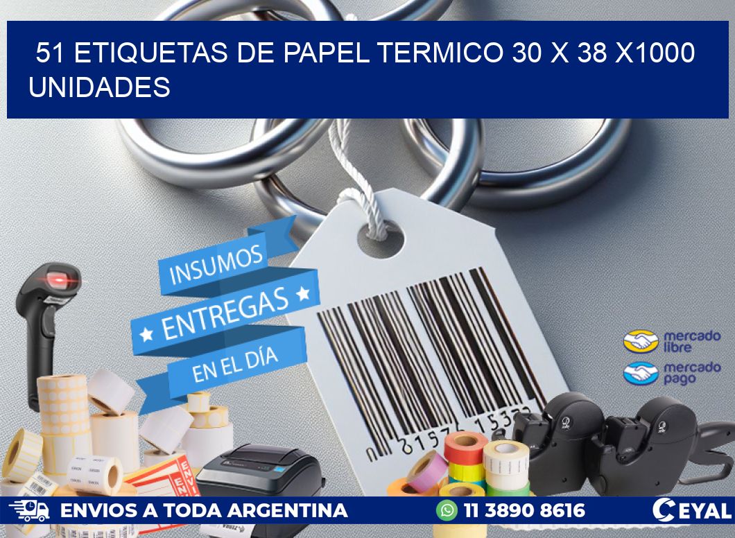 51 ETIQUETAS DE PAPEL TERMICO 30 x 38 X1000 UNIDADES