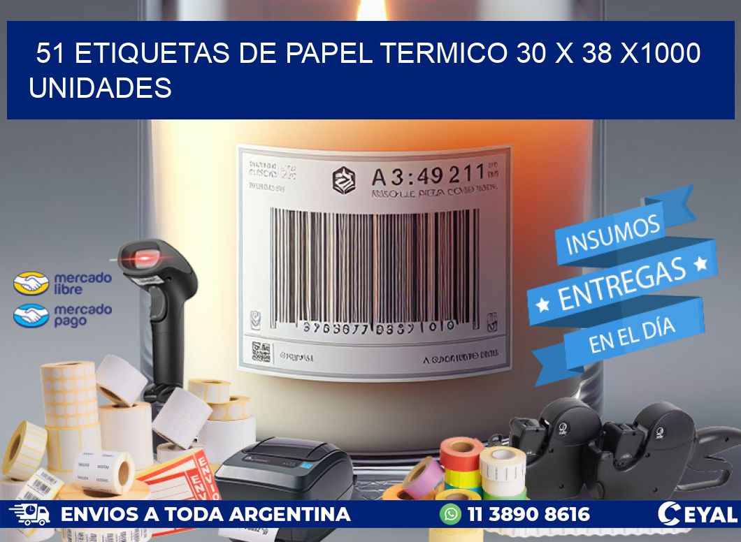51 ETIQUETAS DE PAPEL TERMICO 30 x 38 X1000 UNIDADES
