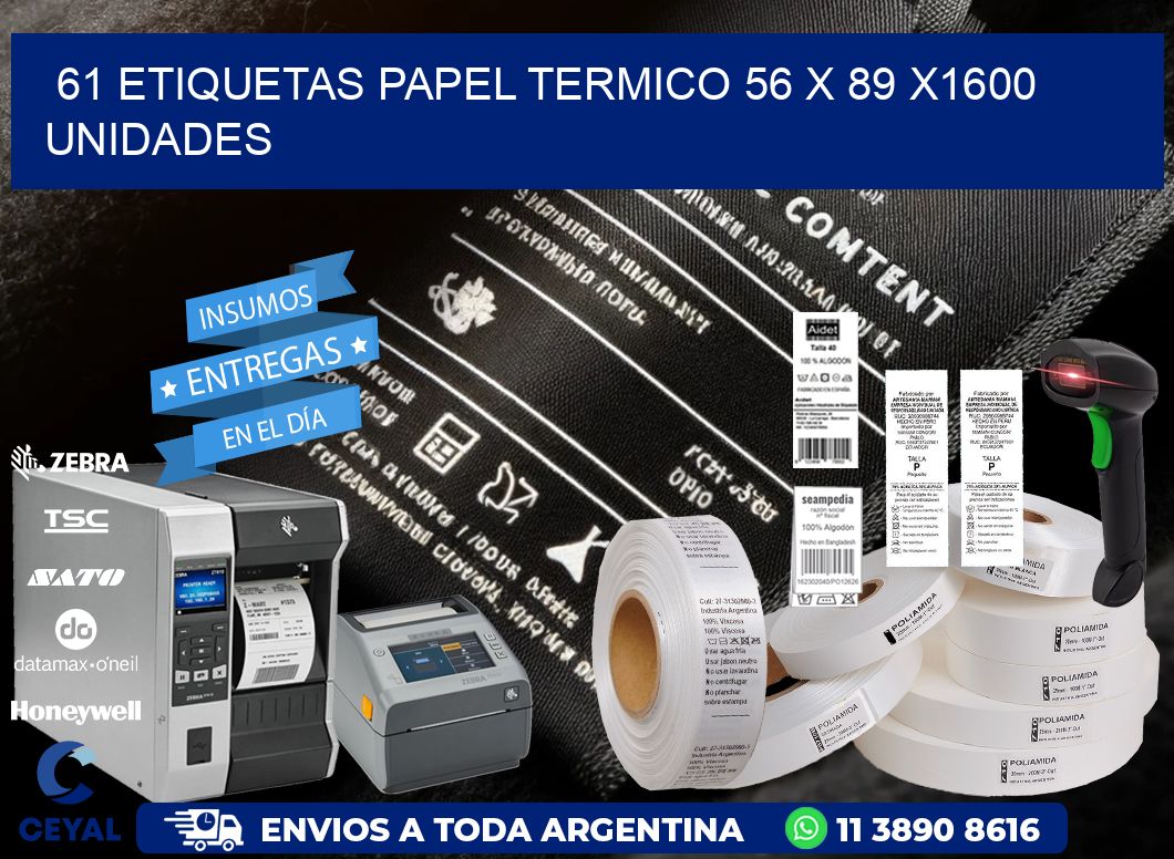 61 ETIQUETAS PAPEL TERMICO 56 x 89 X1600 UNIDADES