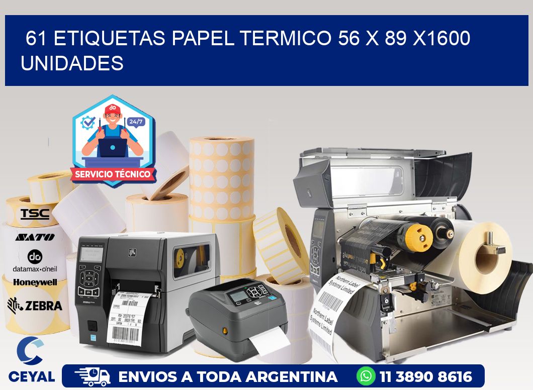 61 ETIQUETAS PAPEL TERMICO 56 x 89 X1600 UNIDADES