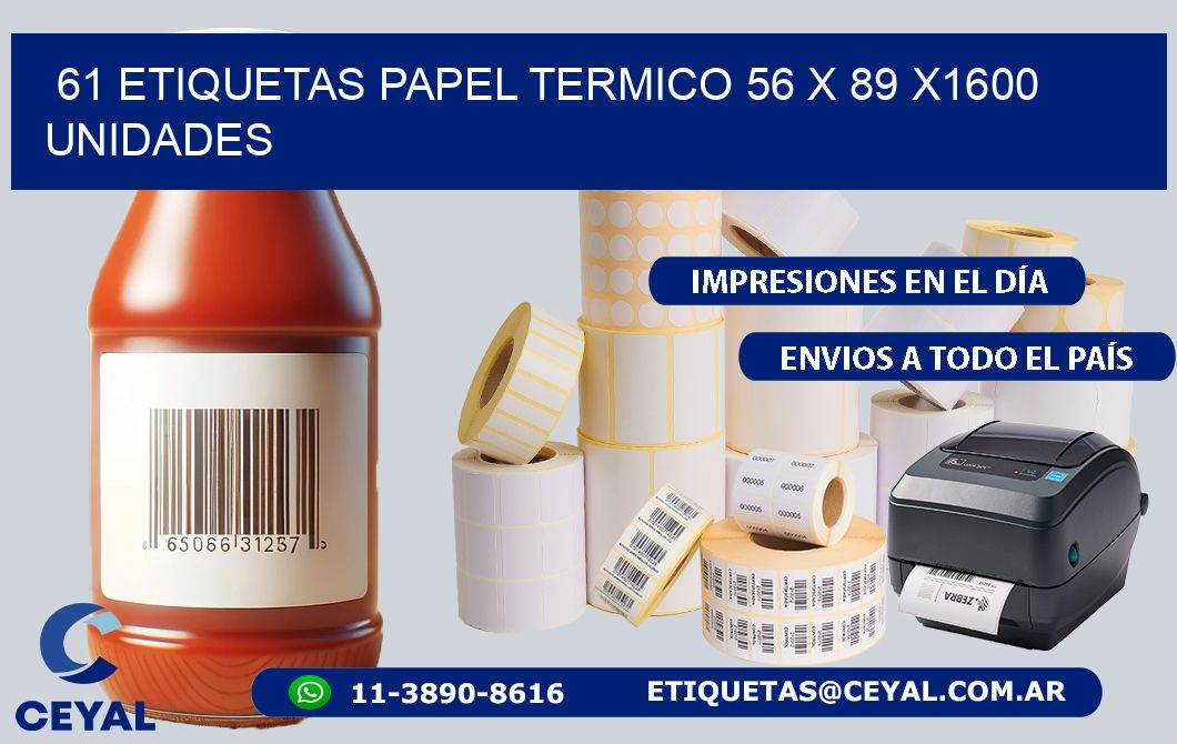 61 ETIQUETAS PAPEL TERMICO 56 x 89 X1600 UNIDADES