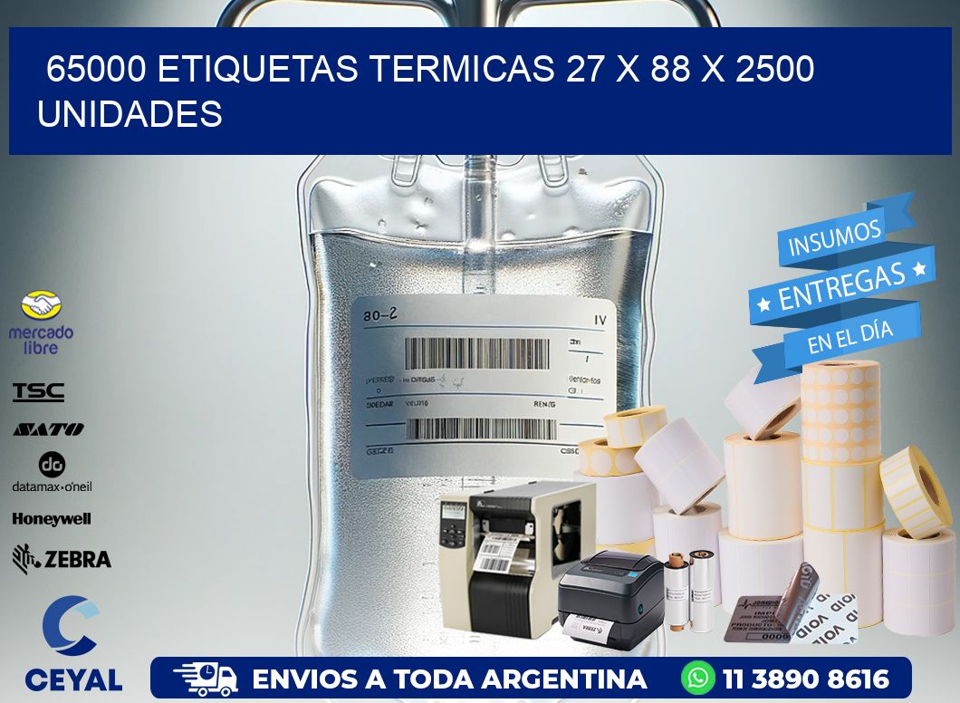 65000 ETIQUETAS TERMICAS 27 x 88 X 2500 UNIDADES