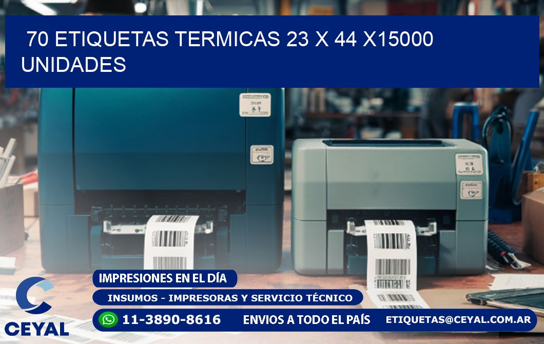 70 ETIQUETAS TERMICAS 23 x 44 X15000 UNIDADES