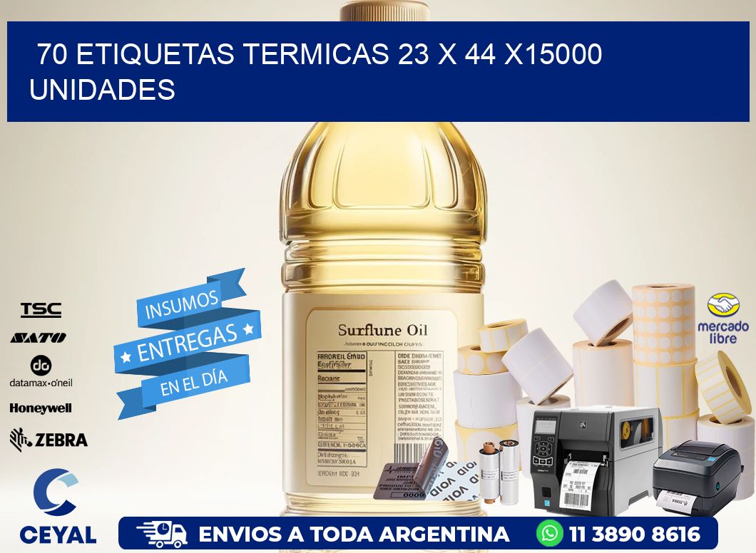 70 ETIQUETAS TERMICAS 23 x 44 X15000 UNIDADES
