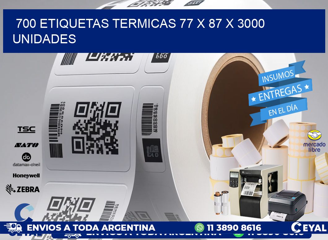 700 ETIQUETAS TERMICAS 77 x 87 X 3000 UNIDADES