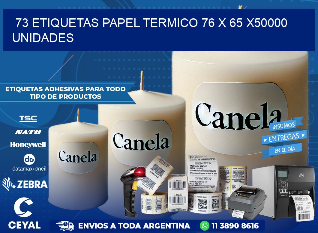 73 ETIQUETAS PAPEL TERMICO 76 x 65 X50000 UNIDADES