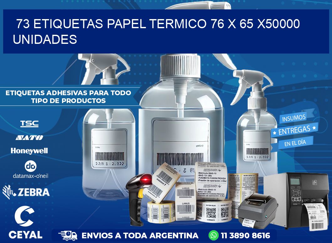 73 ETIQUETAS PAPEL TERMICO 76 x 65 X50000 UNIDADES