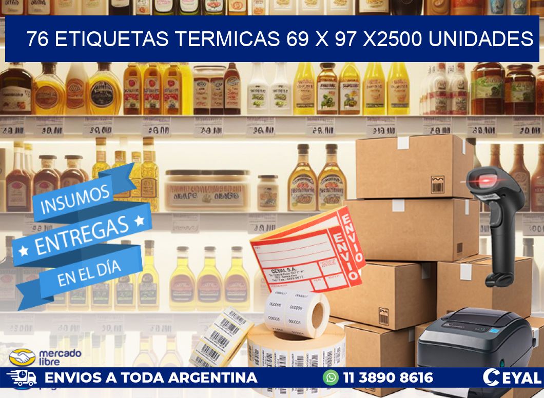 76 ETIQUETAS TERMICAS 69 x 97 X2500 UNIDADES