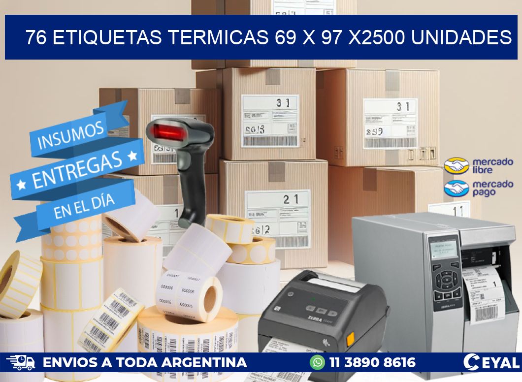 76 ETIQUETAS TERMICAS 69 x 97 X2500 UNIDADES
