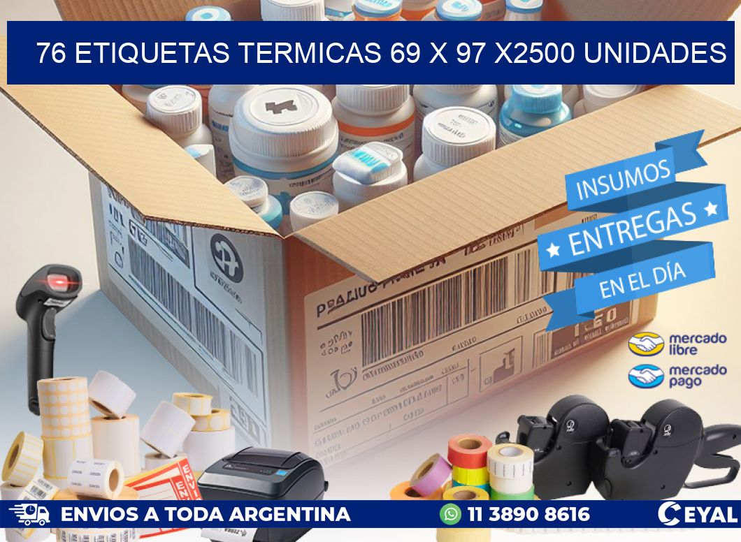 76 ETIQUETAS TERMICAS 69 x 97 X2500 UNIDADES