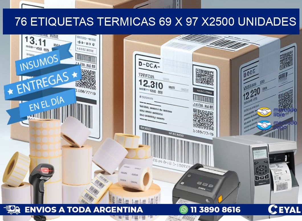 76 ETIQUETAS TERMICAS 69 x 97 X2500 UNIDADES