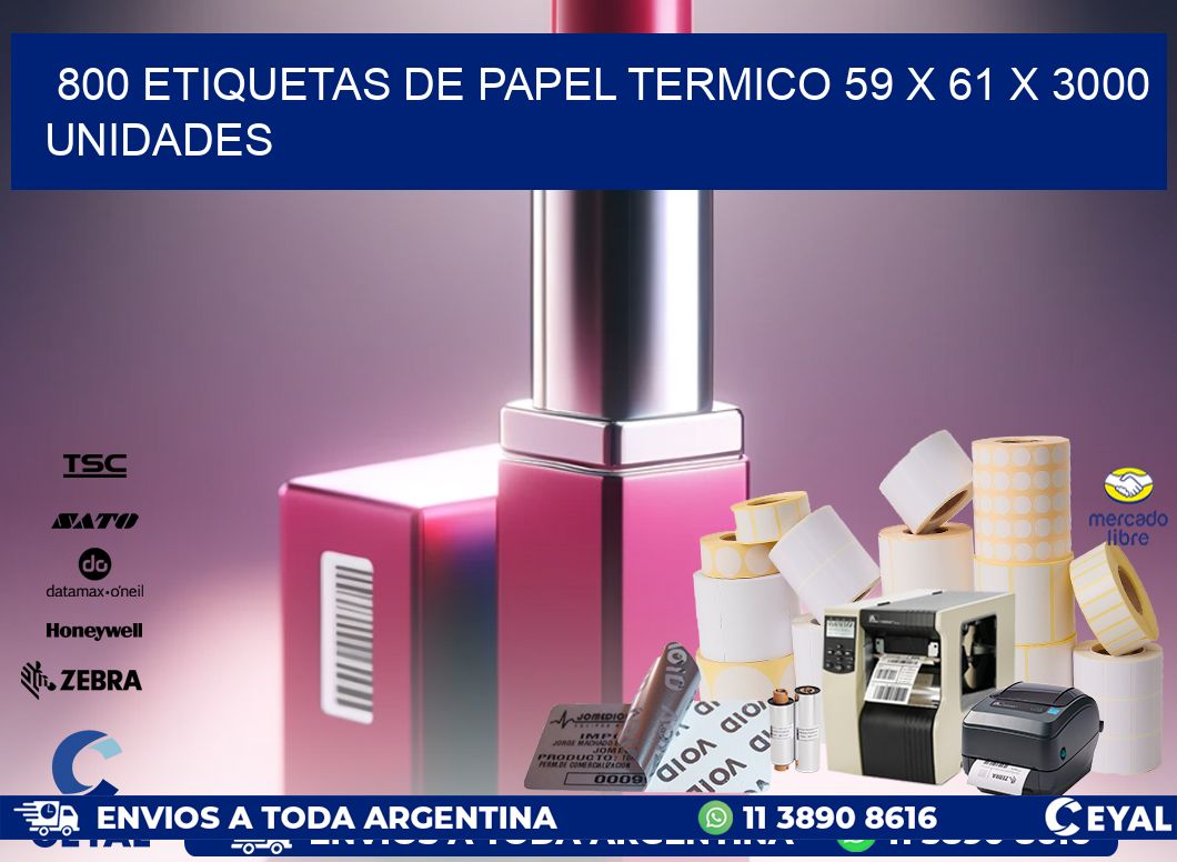 800 ETIQUETAS DE PAPEL TERMICO 59 x 61 X 3000 UNIDADES