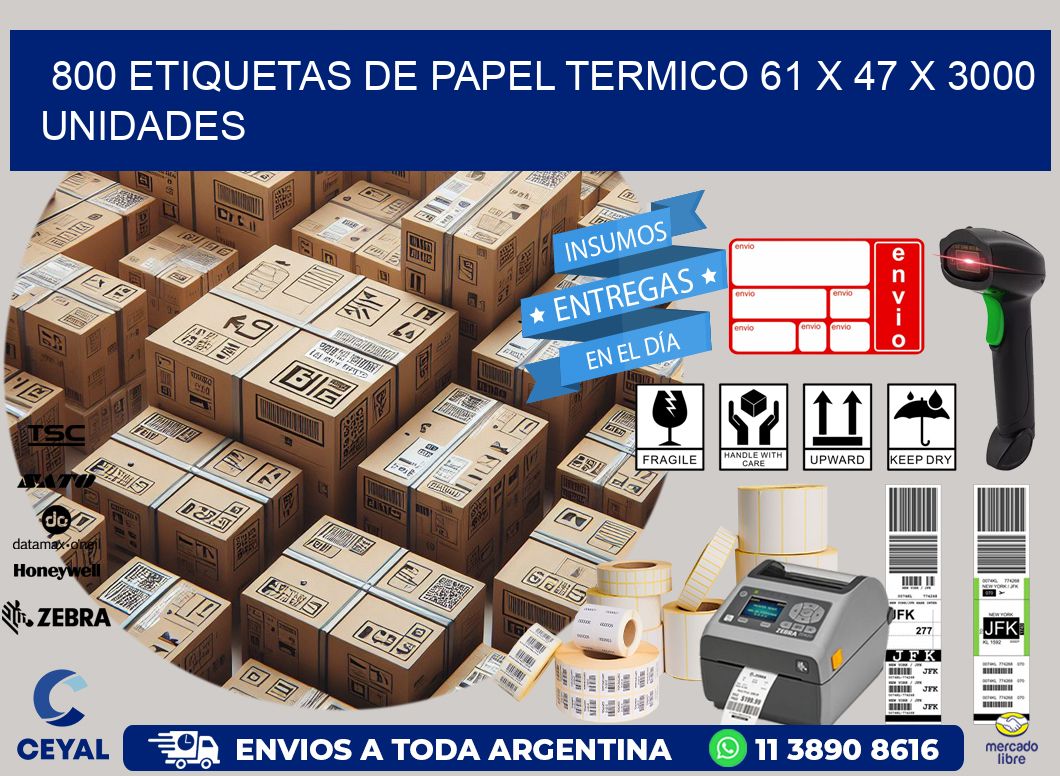 800 ETIQUETAS DE PAPEL TERMICO 61 x 47 X 3000 UNIDADES