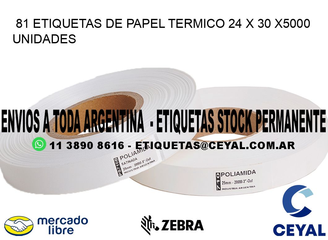 81 ETIQUETAS DE PAPEL TERMICO 24 x 30 X5000 UNIDADES