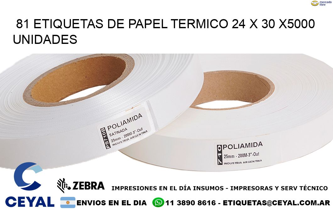 81 ETIQUETAS DE PAPEL TERMICO 24 x 30 X5000 UNIDADES