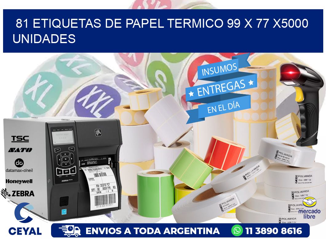 81 ETIQUETAS DE PAPEL TERMICO 99 x 77 X5000 UNIDADES