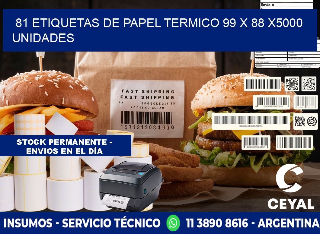 81 ETIQUETAS DE PAPEL TERMICO 99 x 88 X5000 UNIDADES