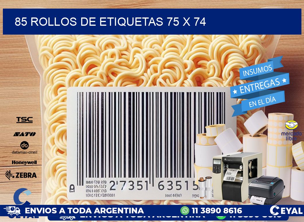 85 ROLLOS DE ETIQUETAS 75 x 74
