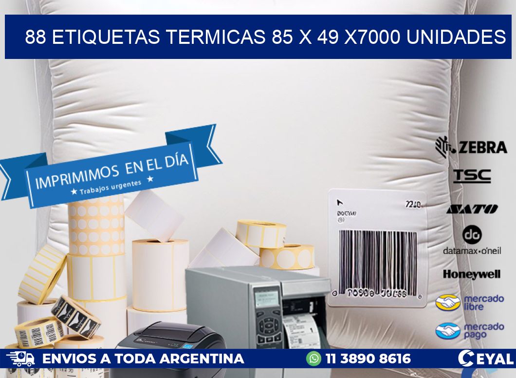 88 ETIQUETAS TERMICAS 85 x 49 X7000 UNIDADES