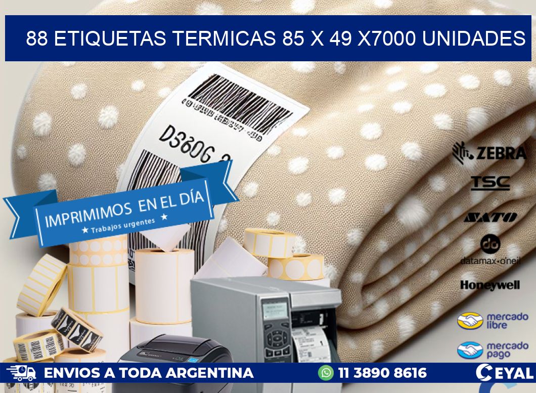 88 ETIQUETAS TERMICAS 85 x 49 X7000 UNIDADES