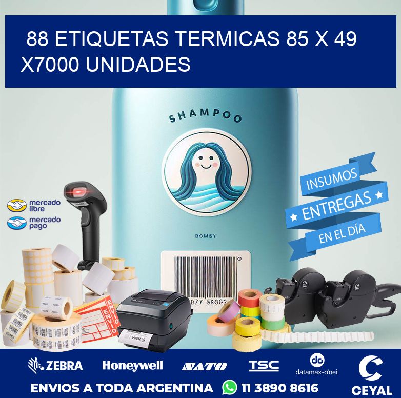 88 ETIQUETAS TERMICAS 85 x 49 X7000 UNIDADES