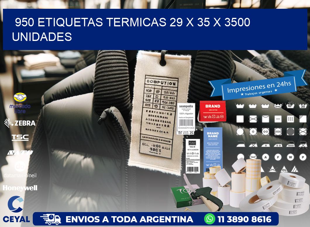 950 ETIQUETAS TERMICAS 29 x 35 X 3500 UNIDADES