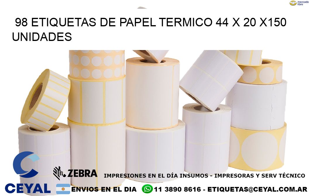 98 ETIQUETAS DE PAPEL TERMICO 44 x 20 x150 UNIDADES