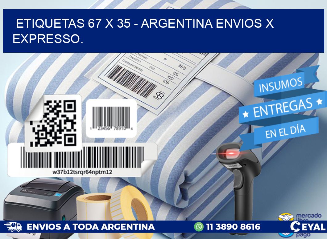 ETIQUETAS 67 x 35 - ARGENTINA ENVIOS X EXPRESSO.