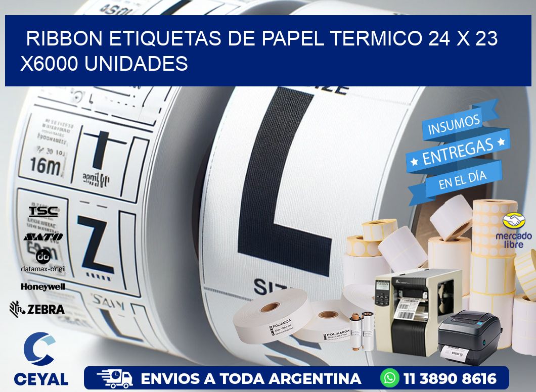 RIBBON ETIQUETAS DE PAPEL TERMICO 24 x 23 X6000 UNIDADES