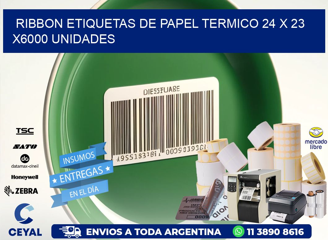 RIBBON ETIQUETAS DE PAPEL TERMICO 24 x 23 X6000 UNIDADES
