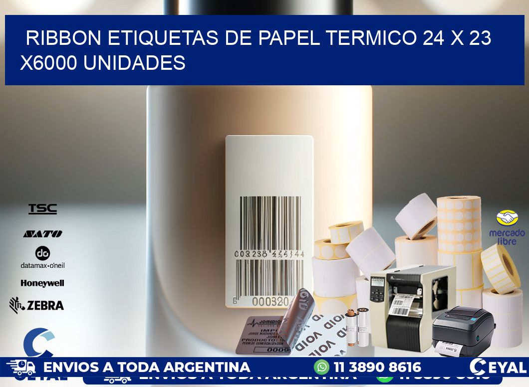 RIBBON ETIQUETAS DE PAPEL TERMICO 24 x 23 X6000 UNIDADES