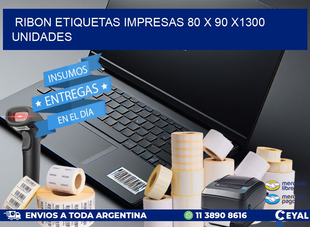 RIBON ETIQUETAS IMPRESAS 80 x 90 X1300 UNIDADES