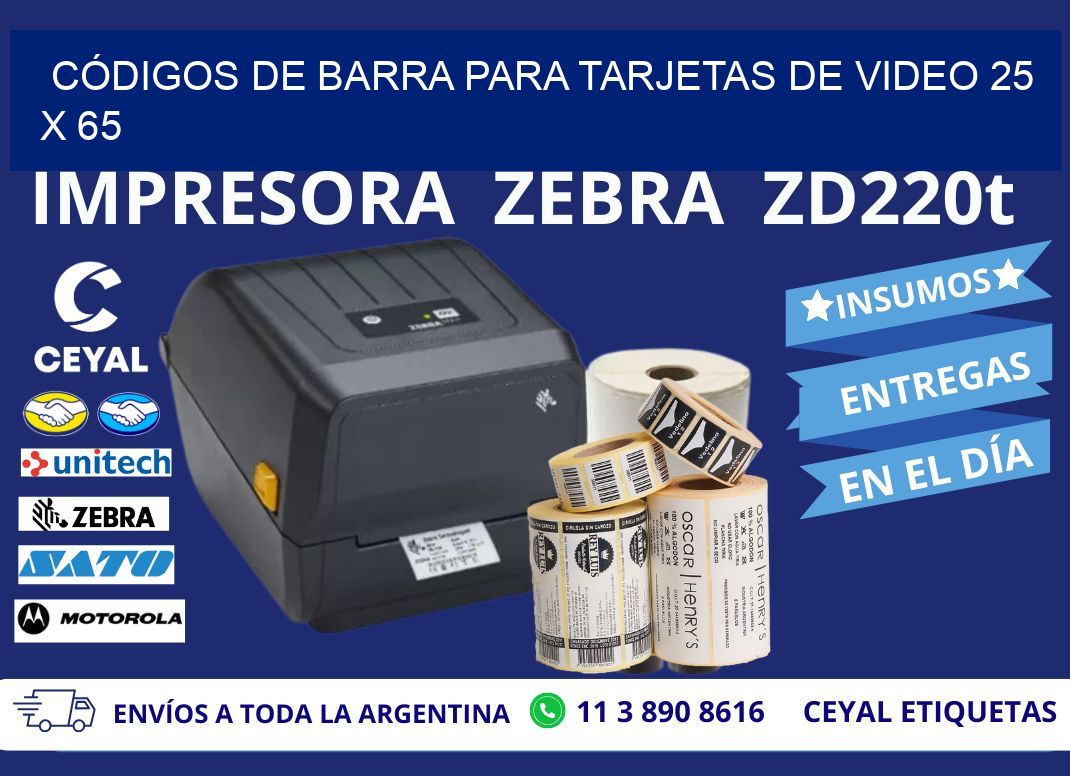 CÓDIGOS DE BARRA PARA TARJETAS DE VIDEO 25 x 65