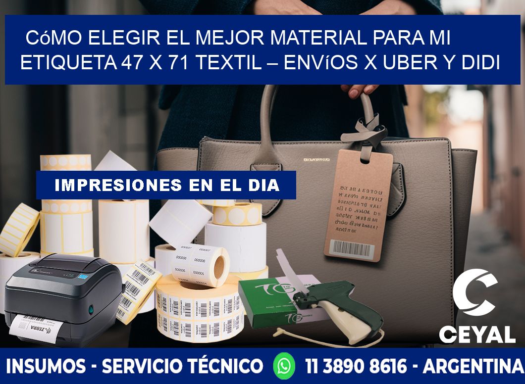 Cómo elegir el mejor material para mi Etiqueta 47 x 71 textil – Envíos x Uber y DiDi