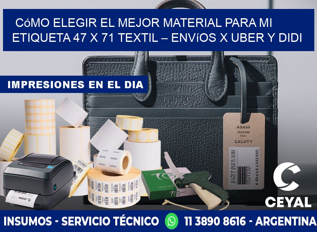 Cómo elegir el mejor material para mi Etiqueta 47 x 71 textil – Envíos x Uber y DiDi