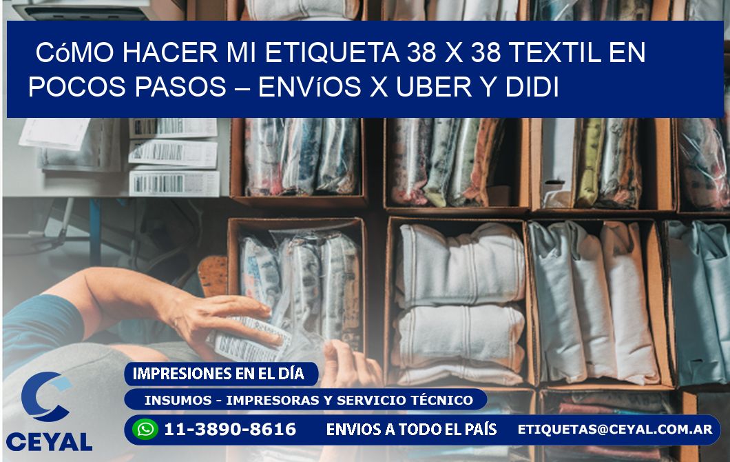 Cómo hacer mi Etiqueta 38 x 38 textil en pocos pasos – Envíos x Uber y DiDi