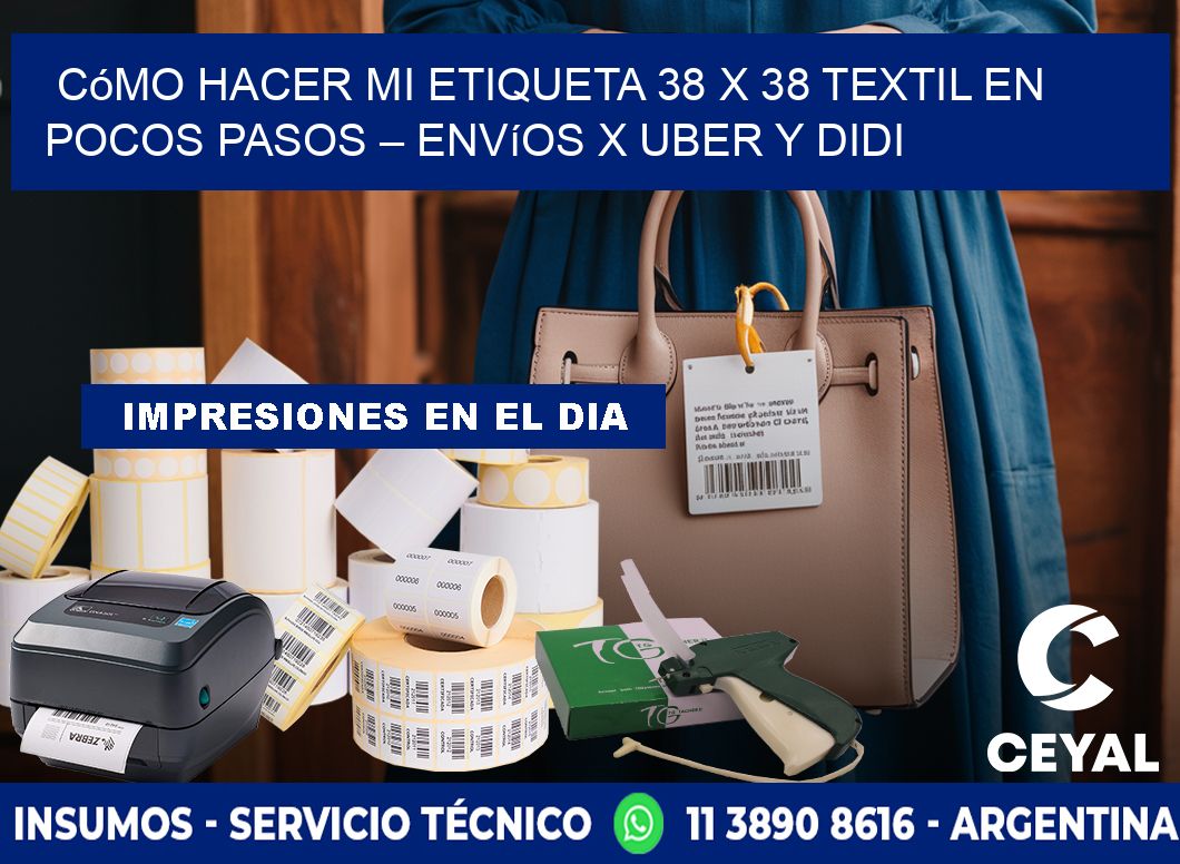 Cómo hacer mi Etiqueta 38 x 38 textil en pocos pasos – Envíos x Uber y DiDi