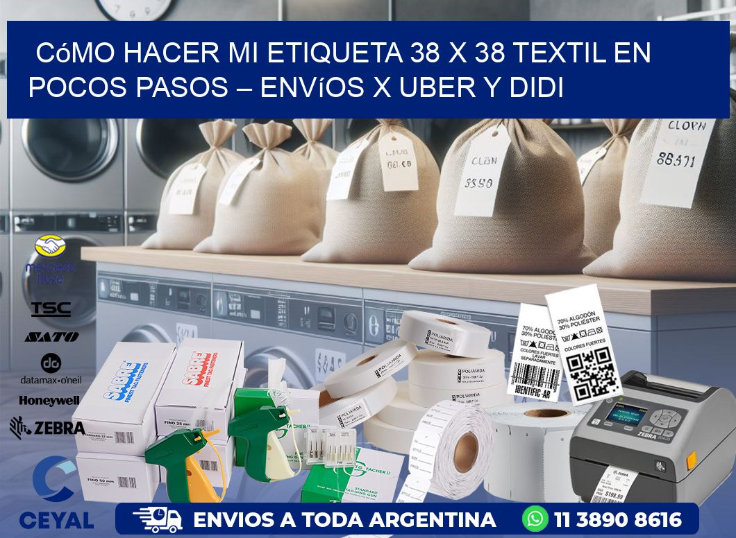 Cómo hacer mi Etiqueta 38 x 38 textil en pocos pasos – Envíos x Uber y DiDi