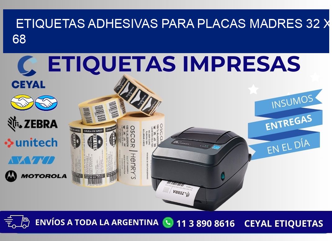 ETIQUETAS ADHESIVAS PARA PLACAS MADRES 32 x 68