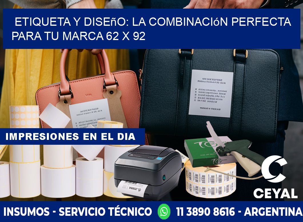 Etiqueta y Diseño: La Combinación Perfecta para tu Marca 62 x 92