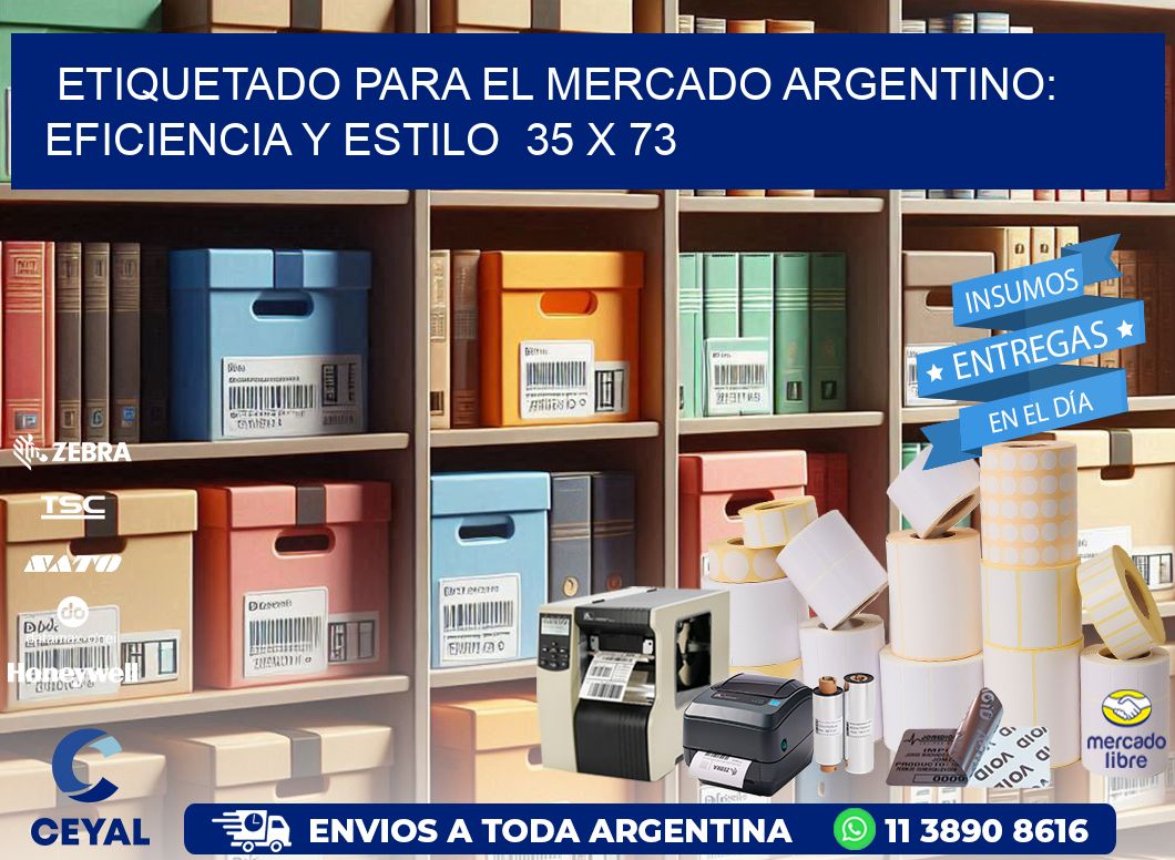 Etiquetado para el Mercado Argentino: Eficiencia y Estilo  35 x 73