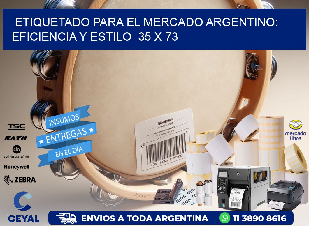 Etiquetado para el Mercado Argentino: Eficiencia y Estilo  35 x 73