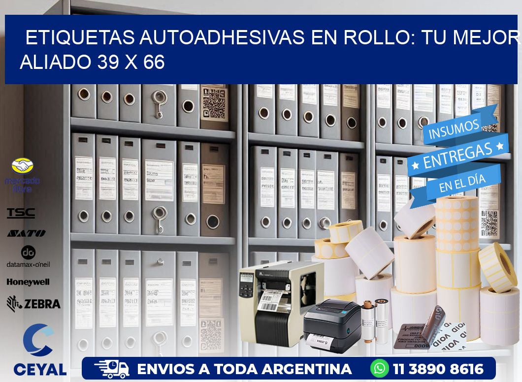 Etiquetas Autoadhesivas en Rollo: Tu Mejor Aliado 39 x 66