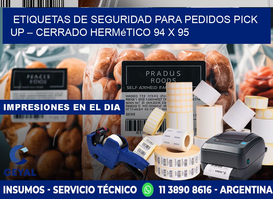 Etiquetas de seguridad para pedidos pick up – Cerrado hermético 94 x 95